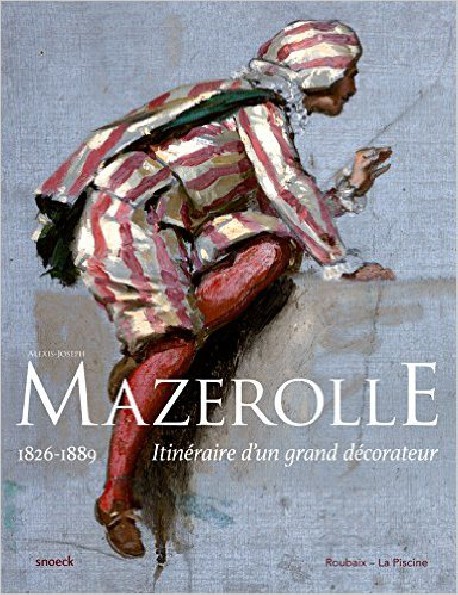 Catalogue d'exposition Alexis-Joseph Mazerolle, itinéraire d'un grand décorateur