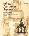 Reflets d'un trésor disparu - Le trésor du chapitre de Sainte-Aldegonde de Maubeuge (1482-1693