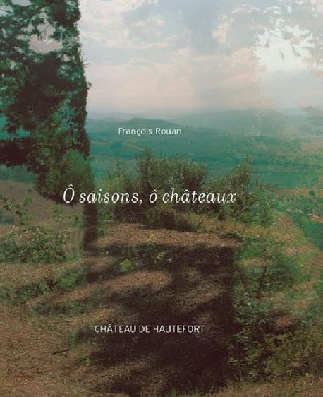 Ô saisons, ô châteaux - François Rouan
