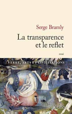 La transparence et le reflet - Verre, arts et civilisations (essai)