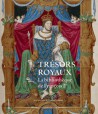 Catalogue d'exposition Trésors royaux, la bibliothèque de François Ier