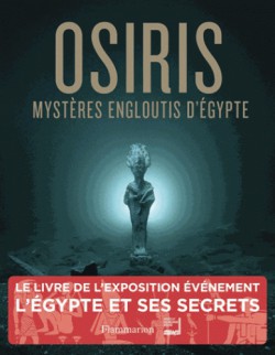 Catalogue d'exposition Osiris, mystères engloutis d'Egypte