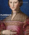 Catalogue d'exposition Florence, portraits à la cour des Médicis