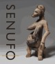 Senufo sans frontières - La dynamique des arts et des identités en Afrique de l'ouest