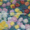 Catalogue d'exposition Painting the Modern Garden, Monet to Matisse