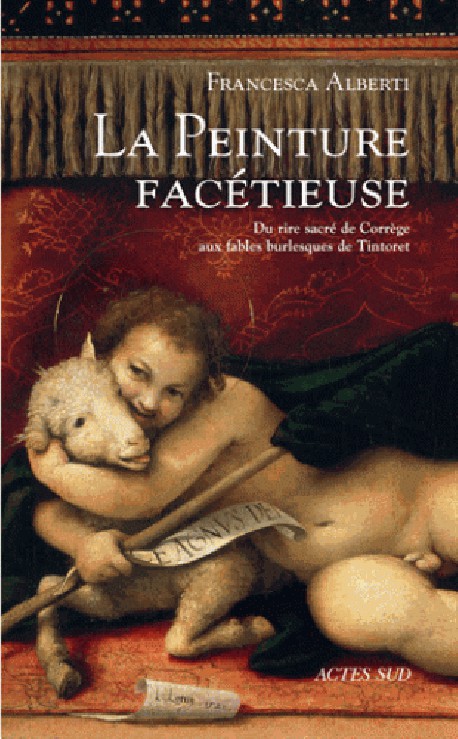 La peinture facétieuse, du rire sacré de Corrège aux fables burlesques de Tintoret