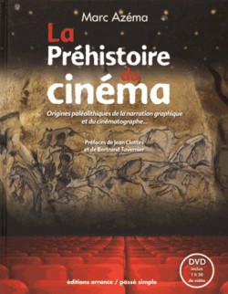 La Préhistoire du cinéma, origines paléolithiques de la narration graphique et du cinématographe