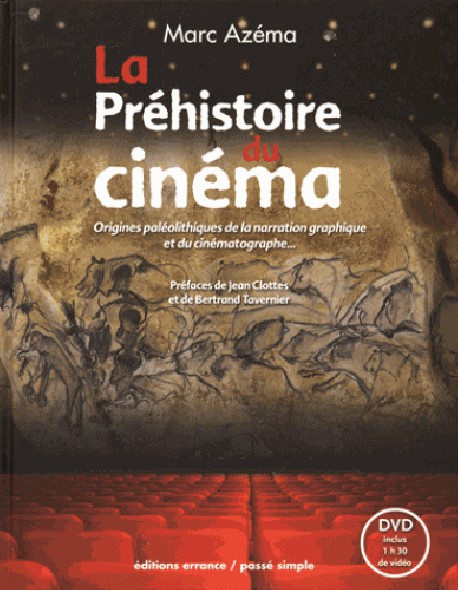 La Préhistoire du cinéma, origines paléolithiques de la narration graphique et du cinématographe