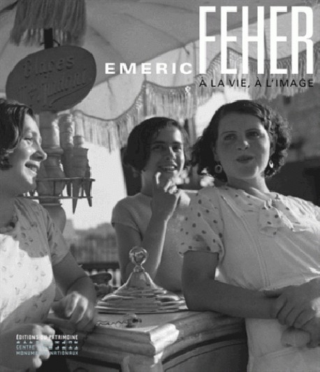Catalogue d'exposition Emeric Feher, à la vie, à l'image