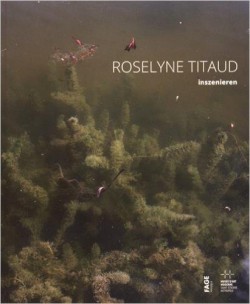 Exhibition Catalogue Roselyne Titaud, inszenieren