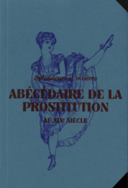 Abécédaire de la prostitution au XIXe siècle