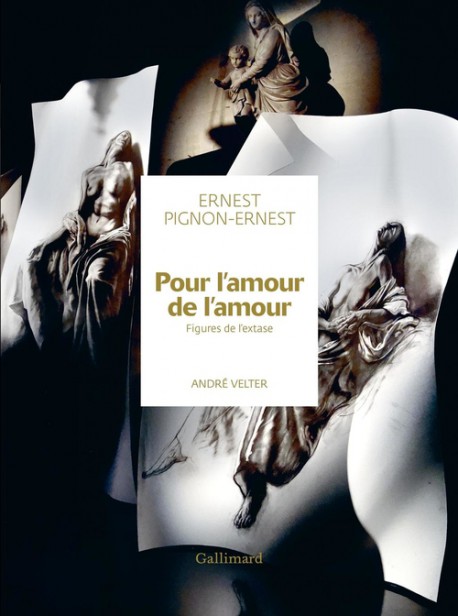 Ernest Pignon-Ernest. Pour l'amour de l'amour. Figures de l'extase