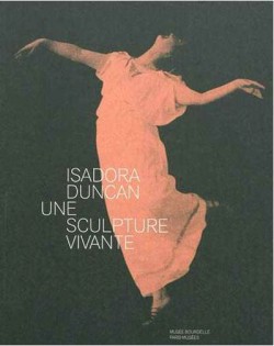 Isadora Duncan, 1877-1927, une sculpture vivante