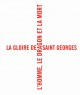 Catalogue d'exposition La gloire de Saint Georges, l'homme, le dragon et la mort 