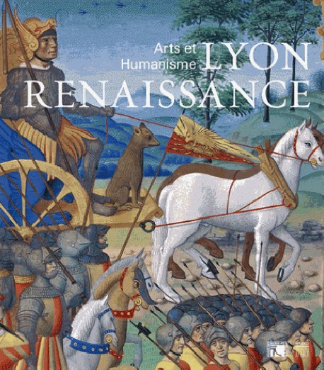 Catalogue d'exposition Lyon Renaissance, Arts et Humanisme
