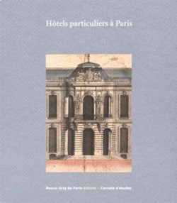 Hôtels particuliers à Paris  - Carnet d'études ENSBA n°35