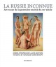 La Russie inconnue. Art russe de la première moitié du XXe siècle 