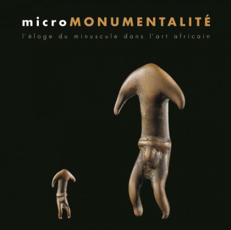 Micromonumentalité, l'éloge du minuscule dans l'art africain 