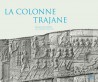 La colonne Trajane. Edition illustrée avec les photographies exécutées en 1862 pour Napoléon III 