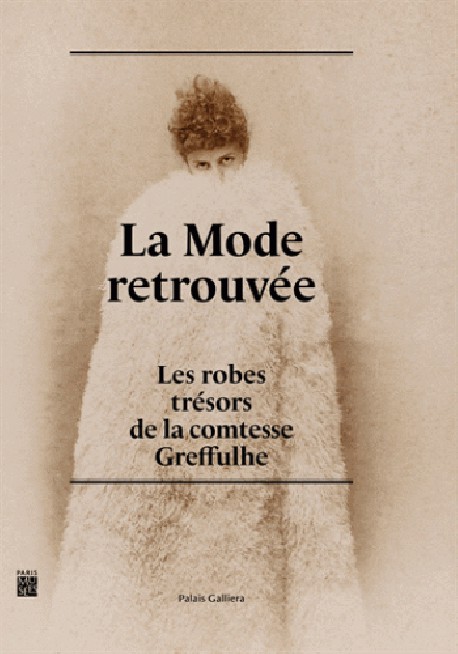 Catalogue La mode retrouvée, les robes trésors de la comtesse Greffulhe