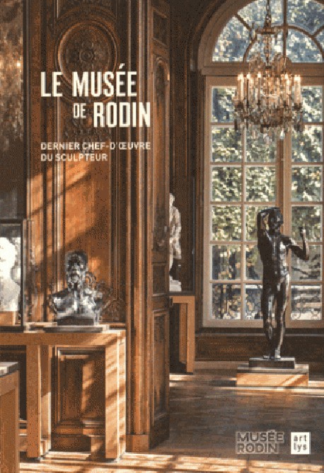 Le musée de Rodin. Dernier chef-d'oeuvre du sculpteur