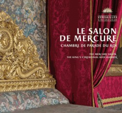 The Mercury Salon. The King Ceremonial Bedchamber