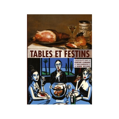 Tables et festins. L'hospitalité dans la peinture flamande et hollandaise et la bande dessinée 