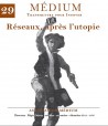 Revue Médium N°29 : Réseaux : après l’utopie - octobre-novembre-décembre 2011 