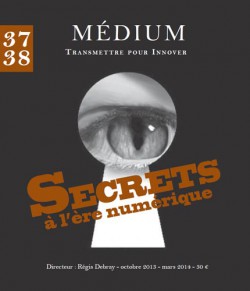 Revue Médium N°37-38  : Secrets à l’ère numérique - octobre 2013 - mars 2014 