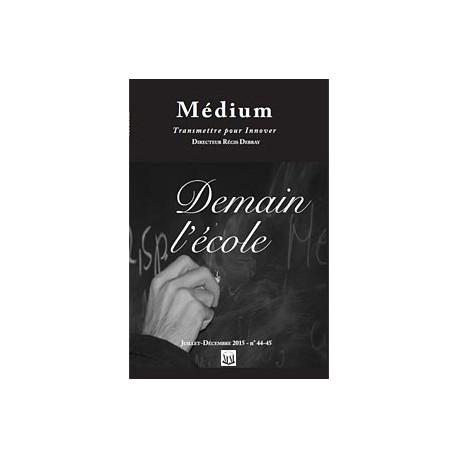 Revue Médium	N°44-45  	Demain l’école - juillet - décembre 2015 