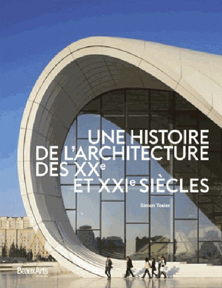 Une histoire de l'architecture des XXe et XXIe siècles