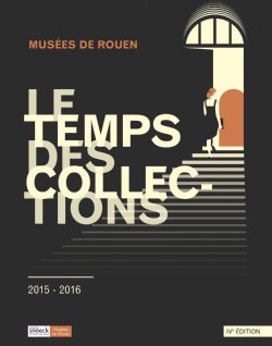 Le temps des collections - Musée des Beaux Arts de Rouen