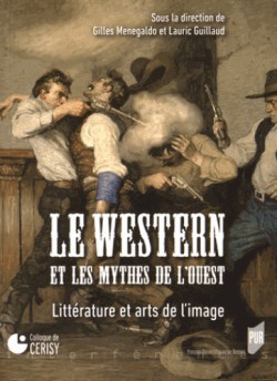 Le western et les mythes de l'Ouest. Littérature et arts de l'image 