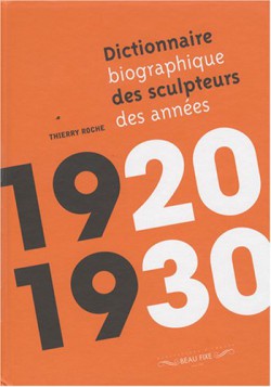 Dictionnaire biographique des sculpteurs des années 1920 1930