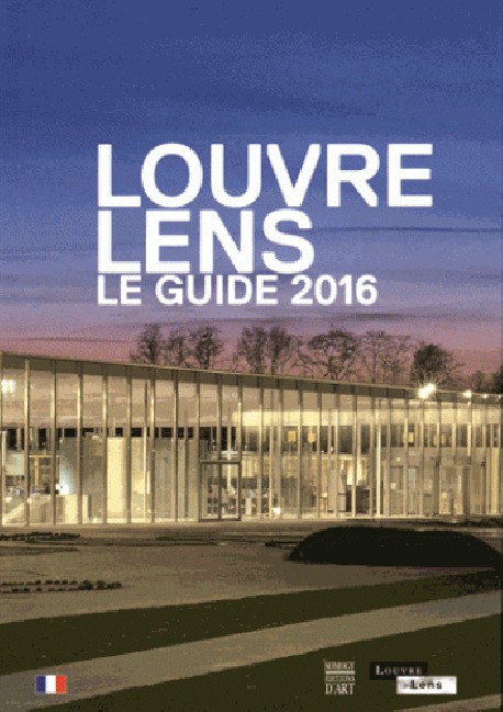 Louvre-Lens : Guide 2016