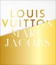 Catalogue d'exposition Louis Vuitton / Marc Jacobs
