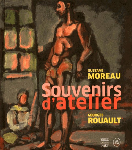 Catalogue d'exposition Gustave Moreau & Georges Rouault - Souvenirs d'atelier (