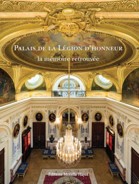 Palais de la Légion d'honneur. La mémoire du lieu 