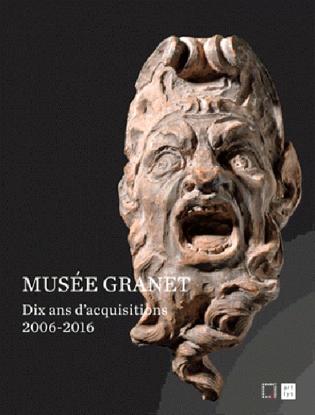 Catalogue d'exposition Le musée Granet. Dix ans d'acquisitions (2006-2016)