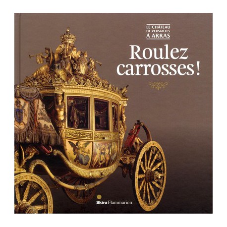 Roulez carrosses, au château de Versailles