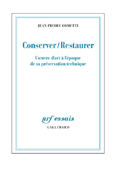 Conserver / Restaurer. L'œuvre d'art à l'époque de sa préservation technique