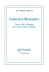 Conserver / Restaurer. L'œuvre d'art à l'époque de sa préservation technique