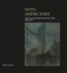 Nuits américaines. L’art du nocturne aux États-Unis, 1890-1917