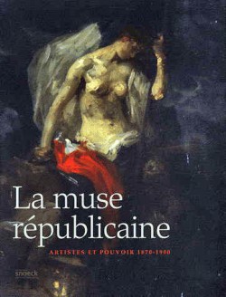 La muse républicaine - Artiste et pouvoir 1870-1900