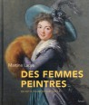 Des femmes peintres, du XVe à l'aube du XIXe siècle