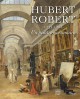 Catalogue d'exposition Hubert Robert (1733-1808), un peintre Visionnaire