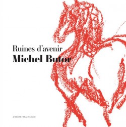 Ruines d'avenir, Michel Butor