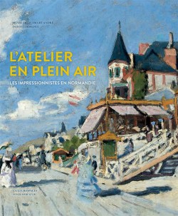 Catalogue L'atelier en plein air, les impressionnistes en Normandie