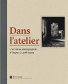 Catalogue Dans l'atelier, l'artiste photographié, d'Ingres à Jeff Koons