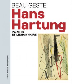 Hans Hartung, peintre et légionnaire